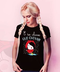 Camiseta e se chove que chova modelo